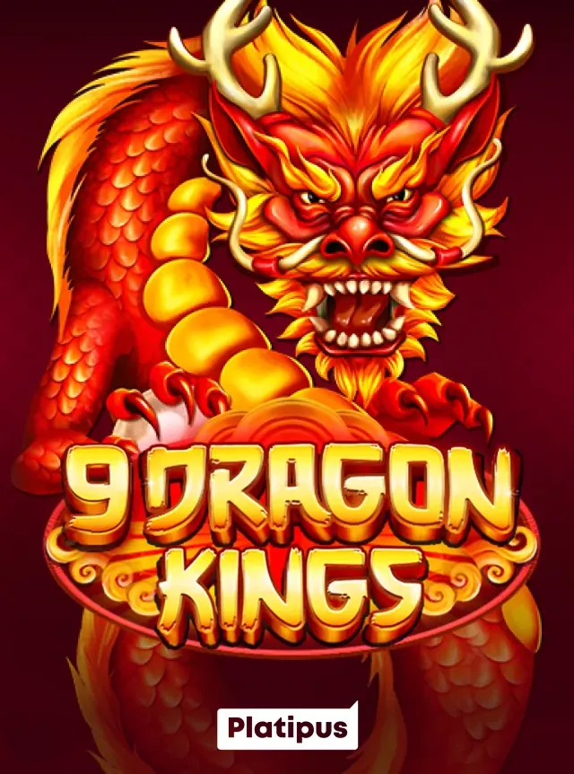 9 DRAGON KINGS